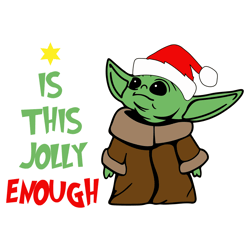 Yoda Is This Jolly Enough SVG