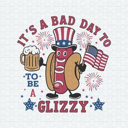 it's a bad day to be a glizzy patriotic hotdog svg