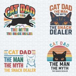 cat dad the man the myth the snack dealer svg bundle