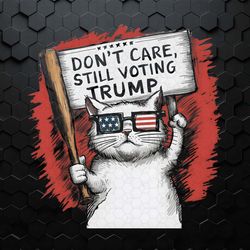 don't care still voting trump patriotic cat png