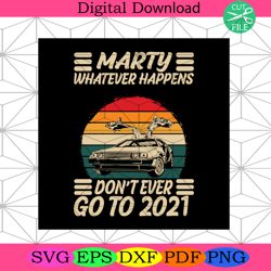 marty whatever happens dont ever go to 2020 svg trending svg,nfl svg, nfl football, super bowl svg, super bowl 2024