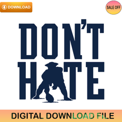 dont hate new england patriots svg digital ,nfl svg,nfl ,super bowl,super bowl svg,football