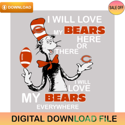 dr seuss i will love my chicago bears everywhere svg,nfl svg,nfl ,super bowl,super bowl svg,football