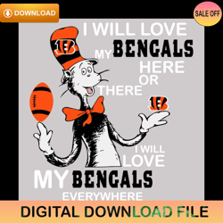 dr seuss i will love my cincinnati bengals everywhere svg,nfl svg,nfl ,super bowl,super bowl svg,football