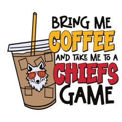 Bring Me Coffee And Take Me To A Chiefs Game SVG