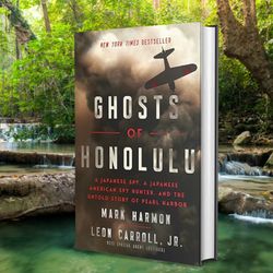 ghosts of honolulu: a japanese spy, a japanese american spy hunter, and the untold story of pearl harbor
