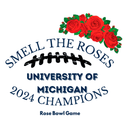 Smell The Roses University Of Michigan Champions SVG