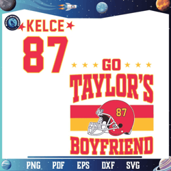 Go Taylors Boyfriend Kelce 87 Svg, Taylor And Travis