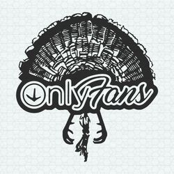 funny only fans turkey hunting svg