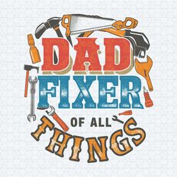 dad fixer of all the things father tool png