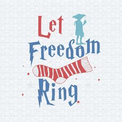 let freedom ring dobby harry potter 4th of july svg