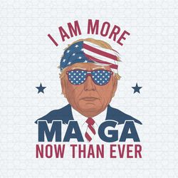 i am more maga now than ever png