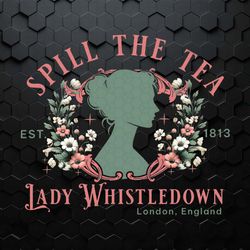 spill the tea lady whistledown est 1813 png
