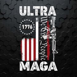 ultra maga we the people 1776 svg