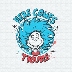 Dr Seuss Here Comes Trouble SVG