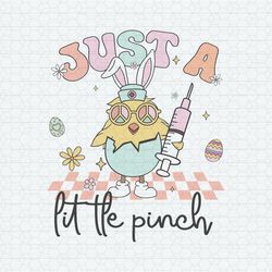 Just A Little Pinch Nurse Easter SVG