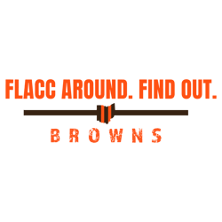 Flacc Around Find Out Browns SVG
