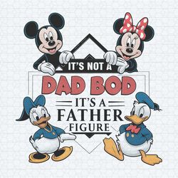 mouse and friends it's not a dad bod it's a father figure png