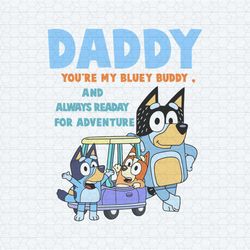 daddy you are my bluey buddy svg