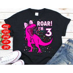dinosaur roar im 3rd svg, birthday svg, 3rd birthday svg, 3 years old, roar svg, dinosaur svg, t rex svg, birthday girl