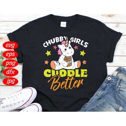 chubby girls cuddle better svg, trending svg, cute unicorn svg, unicorn svg, chubby svg, chubby girls svg, candy food sv