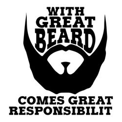 With Great Beard Comes Great Responsibility Svg