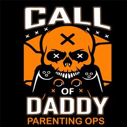 call of daddy parenting ops svg, fathers day svg, daddy svg, game svg, gamer svg, skull svg, parenting svg, father svg,