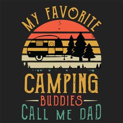 my favorite camping bubbies call me dad svg, fathers day svg, dad svg, camping svg, bubbies svg, happy fathers day, dad