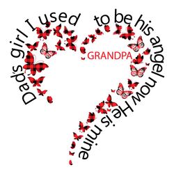 dads girl i used to be his angel now he is mine svg, fathers day svg, dad svg, butterlies svg, grandpa svg, angel svg, f