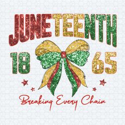 coquette juneteenth breaking every chain png