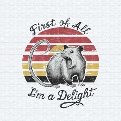 vintage first of all i'm a delight png