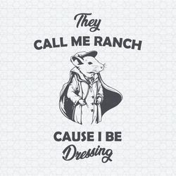 They Call Me Ranch Funny Meme SVG