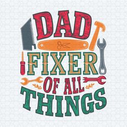 dad fixer of all the things funny daddy png