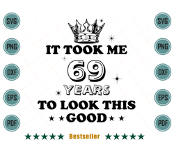 birthday it took me 69 years to look this good svg bd090821ht97