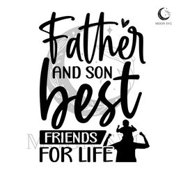 ffathers and son best friends for life svg gift for dad design
