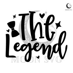 the legend svg happy fathers day gift for dad file for cricut