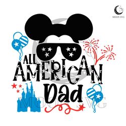 mickey mouse all american dad svg, funny disney 4th of july svg, american family svg