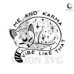 me and karma vibe like that svg, taylor's version svg, karma is a cat svg