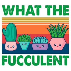 what the fucculent svg, trending svg, fucculent svg, cactus svg, succulents svg, cute cactus svg, vintage cactus svg, vi