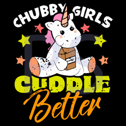 chubby girls cuddle better svg, trending svg, cute unicorn svg, unicorn svg, chubby svg, chubby girls svg, candy food sv