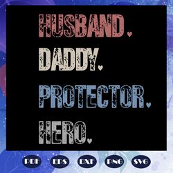 husband daddy protector hero svg, hero svg, husband svg, fathers day svg, papa svg, father svg, dad svg, daddy svg, popp