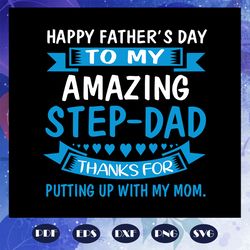 happy fathers day to my amazy step dad svg, step dad svg, fathers day svg, fathers day gift, gift for dad svg, gift for