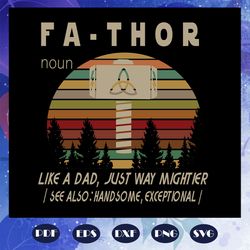 fathor like a dad just way mightier, father svg, father gift, father birthday, father appreciation, gift for dad, family