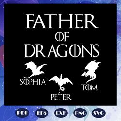 father of dragon svg, sophia svg, peter svg, tom svg, papa svg, daddy svg, fathers day svg, father svg, fathers day gift