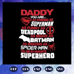 daddy you are iron man hulk superman batman superhero svg, fathers day svg, father svg, fathers day gift, gift for papa,