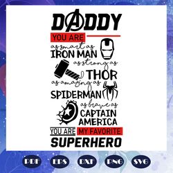 daddy you are iron man hulk superman batman superhero svg, father svg, fathers day gift, gift for papa, fathers day love