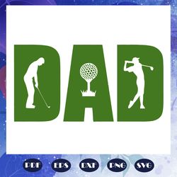 dad svg, play golf svg, golf svg, papa svg, daddy svg, fathers day svg, father svg, fathers day gift, gift for papa, fat