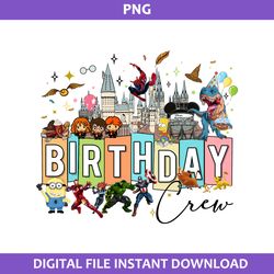 birthday crew png, disney world png, magic kingdom png, superhero png, hogwarts png, minnios png,