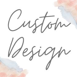 custom design request