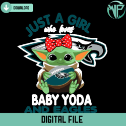 just a girl who loves baby yoda and philadelphia eagles svg